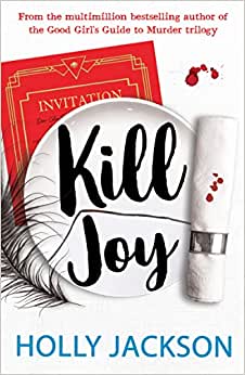 Kill Joy: The thrilling prequel and companion novella to the bestselling A Good Girl’s Guide to Murder trilogy